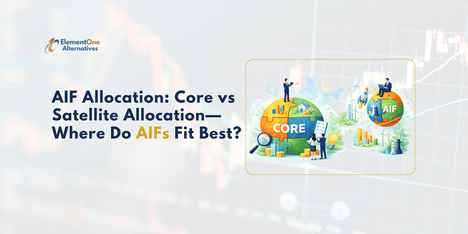 AIF Allocation: Core vs Satellite Allocation—Where Do AIFs Fit Best? | ElementOne Alternatives