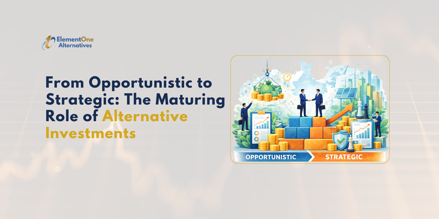 From Opportunistic to Strategic: The Maturing Role of Alternative Investments | ElementOne Alternatives