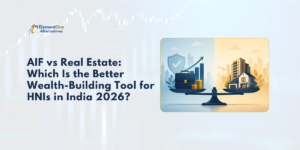 aif vs real estate best wealth building tool hni india 2026