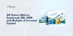 AIF returns comparison using IRR, XIRR and MOIC